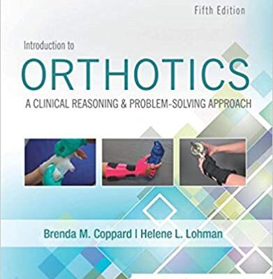 Introduction to Orthotics: A Clinical Reasoning and Problem-Solving Approach (5th Edition)