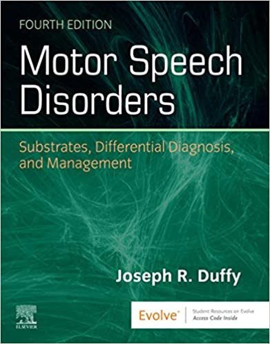 Motor Speech Disorders E-Book: Substrates, Differential Diagnosis, and Management (4th Edition) Motor Speech Disorders E-Book: Substrates, Differential Diagnosis, and Management (4th Edition)