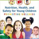 Nutrition, Health and Safety for Young Children: Promoting Wellness (3rd Edition)