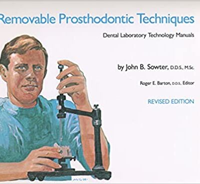 Removable Prosthodontic Techniques (Dental Laboratory Technology Manuals)