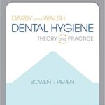 Darby and Walsh Dental Hygiene E-Book: Theory and Practice (5th Edition)