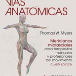 خرید و دانلود کتاب Vías anatómicas. Meridianos miofasciales para terapeutas manuales y profesionales del movimiento (Spanish Edition) [2021]