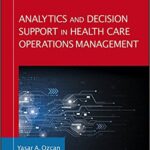 Analytics and Decision Support in Health Care Operations Management (Jossey-Bass Public Health) (3rd Edition)