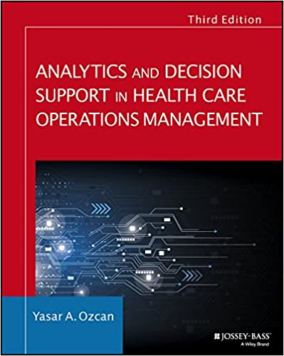 Analytics and Decision Support in Health Care Operations Management (Jossey-Bass Public Health) (3rd Edition)