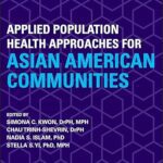 Applied Population Health Approaches for Asian American Communities (2nd Edition) - Epub + Converted Pdf