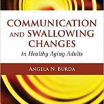 Communication and Swallowing Changes in Healthy Aging Adults