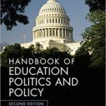 Handbook of Education Politics and Policy (2nd Edition)