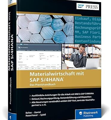 Materialwirtschaft mit SAP S/4HANA: Einkauf, Rechnungsprüfung, Bestandsführung und Disposition: Ihr Ratgeber zu allen wichtigen MM-Funktionen - Orginal Pdf