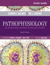Study Guide for Pathophysiology: The Biological Basis for Disease in Adults and Children (8th Edition)