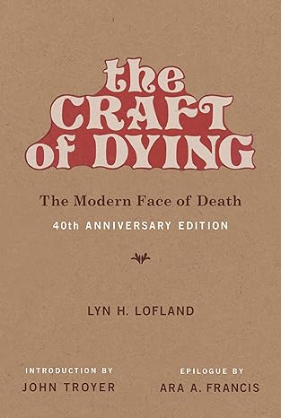 The Craft of Dying, 40th Anniversary Edition_650012cb39b65 خرید و دانلود کتاب The Craft of Dying, 40th Anniversary Edition: The Modern Face of Death - تصویر 1