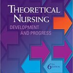 Theoretical Nursing: Development and Progress (6th Edition)