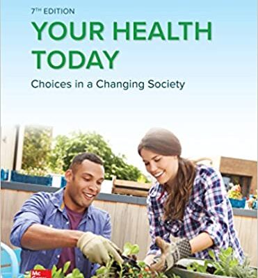 Your Health Today: Choices in a Changing Society (7th Edition)