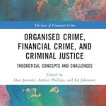 خرید و دانلود کتاب Organised Crime, Financial Crime, and Criminal Justice: Theoretical Concepts and Challenges