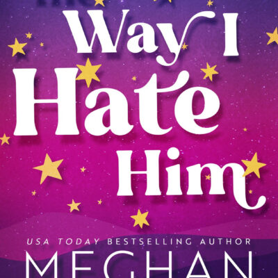 خرید و دانلود نسخه کامل رمان 2023 The Way I Hate Him به زبان انگلیسی