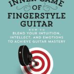 خرید و دانلود نسخه کامل کتاب The Inner Game of Fingerstyle Guitar 2020 به زبان انگلیسی