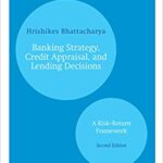 خرید و دانلود کتاب Banking Strategy, Credit Appraisal, and Lending Decisions: A Riskâ€“Return Framework (2nd Edition)