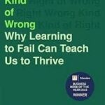 خرید و دانلود کتاب Right Kind of Wrong: Why Learning to Fail Can Teach Us to Thrive
