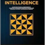 خرید و دانلود کتاب FINANCIAL INTELLIGENCE: ACHIEVING FINANCIAL INDEPENDENCE. INVESTING AND BUILDING WEALTH IN OUR CULTURE. FINANCIAL SYSTEMS FOR FINANCIAL FREEDOM