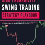 خرید و  دانلود کتاب High Probability Swing Trading Strategy Playbook: Highly Profitable Swing Trading Strategies for Trading Crypto, Forex and Stocks in 2024