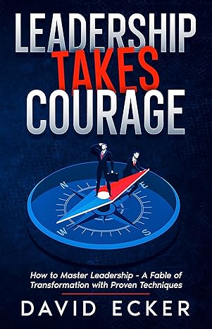 Leadership Takes Courage_66f877f70f576 خرید و دانلود کتاب Leadership Takes Courage: How to Master Leadership - A Fable of Transformation with Proven Techniques (Wolf Path Books) - تصویر 1