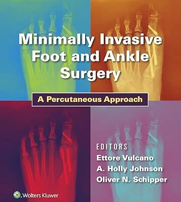خرید و دانلود کتاب Minimally Invasive Foot and Ankle Surgery: A Percutaneous Approach