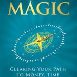 خرید و دانلود کتاب Money Magic: Clearing Your Path to Money, Time and Happiness