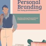 خرید و  کتاب Personal Branding for Busy Professionals: Develop a Strong Personal Brand to Stand Out in Your Industry (Career Management Book 2)