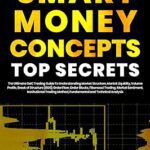 خرید و دانلود کتاب Smart Money Concept Top Secrets: The Ultimate SMC Trading Guide To Understanding Market