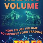 خرید و دانلود کتاب THE ESSENCE OF TRADING VOLUME: TOP 50 VOLUME PATTERNS: How to Use Volume to Improve Your Trading