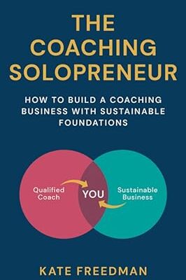خرید و دانلود کتاب The Coaching Solopreneur: How to build a coaching business with sustainable foundations