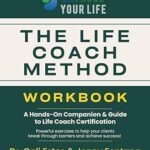 خرید و دانلود کتاب The Life Coach Method Workbook: A Hands-On Companion and Guide to Life Coach Certification