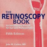 خرید و دانلود کتاب The Retinoscopy Book: An Introductory Manual for Eye Care Professionals (5th Edition)