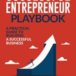 خرید و  دانلود کتاب The Successful Entrepreneur Playbook: How to Build a Successful Business