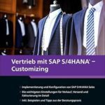 خرید و  دانلود کتاب Vertrieb mit SAP S/4HANA – Customizing: Maßgeschneiderte Betriebslösungen einrichten und verwalten: SD zuverlässig implementieren