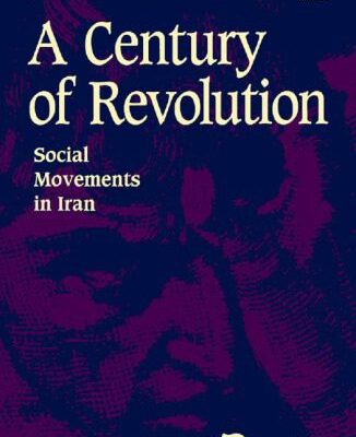 خرید و دانلود نسخه کامل کتاب A Century of Revolution: Social Movements in Iran –  Pdf