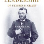 خرید و دانلود نسخه کامل کتاب A General Who Will Fight: The Leadership of Ulysses S. Grant –  Pdf