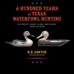 خرید و دانلود نسخه کامل کتاب A Hundred Years of Texas Waterfowl Hunting: The Decoys, Guides, Clubs, and Places, 1870s to 1970s (Volume 23) –  +  pdf