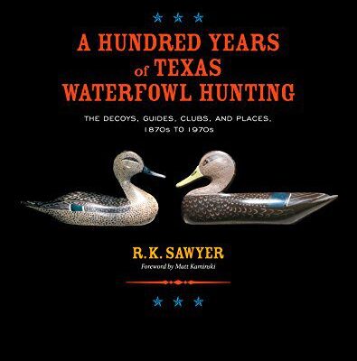 خرید و دانلود نسخه کامل کتاب A Hundred Years of Texas Waterfowl Hunting: The Decoys, Guides, Clubs, and Places, 1870s to 1970s (Volume 23) –  +  pdf