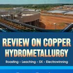 خرید و دانلود نسخه کامل کتاب A Review on Copper Hydrometallurgy: Roasting-Leaching-Solvent Extraction-Electrowinning (Metallurgy Expertise Series Book 1)