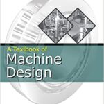 خرید و دانلود نسخه کامل کتاب A Textbook Of Machine Design BY Khurmi – Pdf