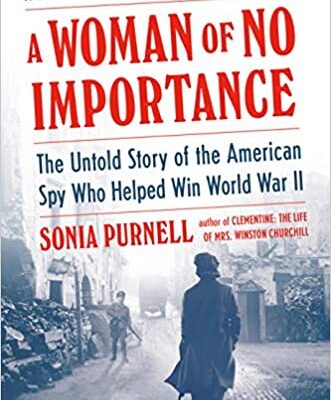 خرید و دانلود نسخه کامل کتاب A Woman of No Importance: The Untold Story of the American Spy Who Helped Win World War II –  +  Pdf