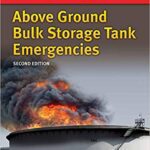 خرید و دانلود نسخه کامل کتاب Above Ground Bulk Storage Tank Emergencies 2nd Edition