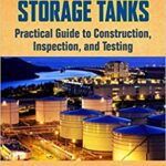 خرید و دانلود نسخه کامل کتاب Above Ground Storage Tanks:  Practical Guide to Construction, Inspection, and Testing