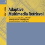 خرید و دانلود نسخه کامل کتاب Adaptive Multimedia Retrieval: First International Workshop, AMR 2003, Hamburg, Germany, September 15-16, 2003, Revised Selected and Invited Papers –  PDF