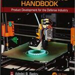 خرید و دانلود نسخه کامل کتاب Additive Manufacturing Handbook:  Product Development for the Defense Industry (Systems Innovation Book Series)