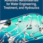 خرید و دانلود نسخه کامل کتاب Advanced Nanomaterials for Water Engineering, Treatment, and Hydraulics