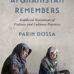 خرید و دانلود نسخه کامل کتاب Afghanistan Remembers: Gendered Narrations of Violence and Culinary Practices –  PDF