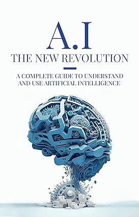 خرید و دانلود نسخه کامل کتاب AI: The New Revolution: A complete guide to understand and use Artificial Intelligence – + Pdf_683632810b0d7.jpeg خرید و دانلود نسخه کامل کتاب AI: The New Revolution: A complete guide to understand and use Artificial Intelligence – + Pdf