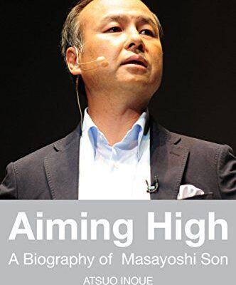 خرید و دانلود نسخه کامل کتاب Aiming High – A Biography of Masayoshi Son （孫正義正伝）: A Biography of Masayoshi Son (Masa Son)
