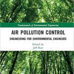 خرید و دانلود نسخه کامل کتاب Air Pollution Control Engineering for Environmental Engineers (Fundamentals of Environmental Engineering) –  Pdf